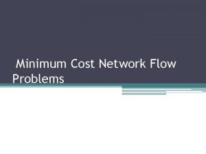 Minimum Cost Network Flow Problems Masalah transportasi penugasan