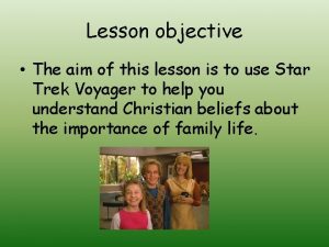 Lesson objective The aim of this lesson is