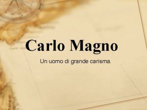 Carlo Magno Un uomo di grande carisma La