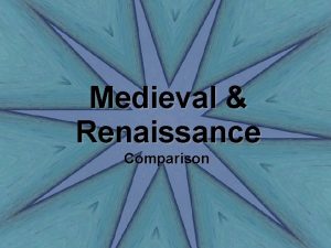 Medieval Renaissance Comparison Medieval Renaissance Compared Art Medieval