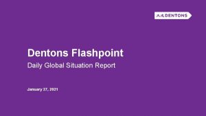 Dentons Flashpoint Daily Global Situation Report January 27