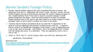 Bernie Sanders Foreign Policy Position Bernie Sanders supports