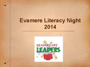 Evamere Literacy Night 2014 Introduction to Literacy Reading