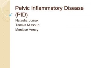 Pelvic Inflammatory Disease PID Natasha Lomax Tamika Missouri