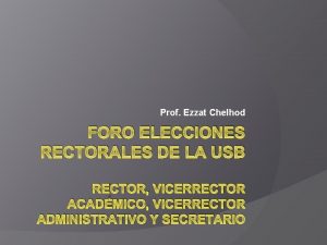 Prof Ezzat Chelhod FORO ELECCIONES RECTORALES DE LA