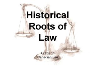 Historical Roots of Law Grade 11 Canadian Law