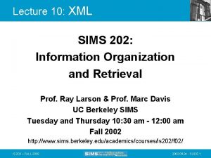 Lecture 10 XML SIMS 202 Information Organization and