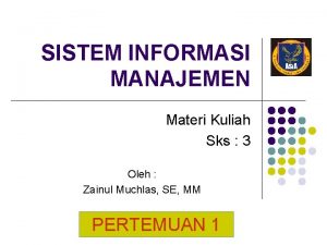 SISTEM INFORMASI MANAJEMEN Materi Kuliah Sks 3 Oleh