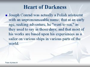 Heart of Darkness n Joseph Conrad was actually