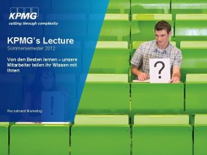 KPMGs Lecture Sommersemester 2012 Von den Besten lernen