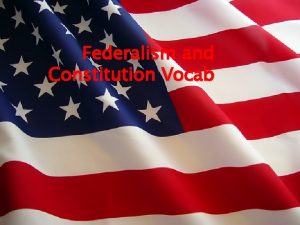 Federalism and Constitution Vocab Delegated Powers Powers the