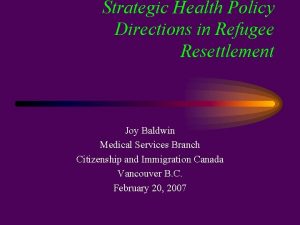 Strategic Health Policy Directions in Refugee Resettlement Joy