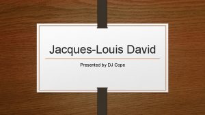 JacquesLouis David Presented by DJ Cope Life JacquesLouis