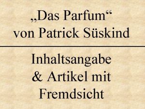 Das Parfum von Patrick Sskind Inhaltsangabe Artikel mit