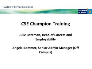 Customer Service Excellence CSE Champion Training Julie Bateman