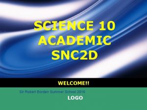 SCIENCE 10 ACADEMIC SNC 2 D WELCOME Sir