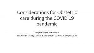 Considerations for Obstetric care during the COVID 19