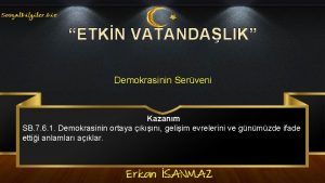 ETKN VATANDALIK Demokrasinin Serveni Kazanm SB 7 6