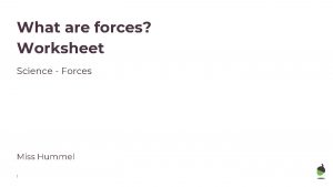 What are forces Worksheet Science Forces Miss Hummel