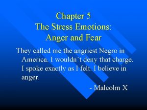 Chapter 5 The Stress Emotions Anger and Fear