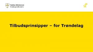 Tilbudsprinsipper for Trndelag Agenda Skolebruksplan 2 Prosesser for