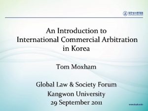 An Introduction to International Commercial Arbitration in Korea