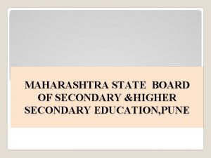 MAHARASHTRA STATE BOARD OF SECONDARY HIGHER SECONDARY EDUCATION