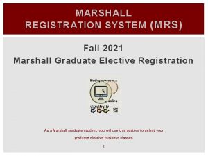 MARSHALL REGISTRATION SYSTEM MRS Fall 2021 Marshall Graduate