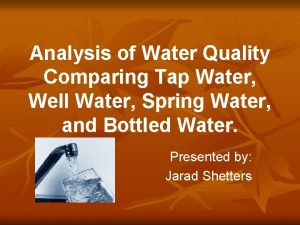 Analysis of Water Quality Comparing Tap Water Well