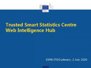 Trusted Smart Statistics Centre Web Intelligence Hub DIMEITDG