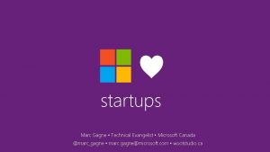 startups Marc Gagne Technical Evangelist Microsoft Canada marcgagne