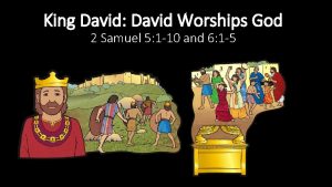 King David David Worships God 2 Samuel 5