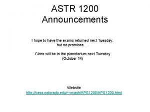ASTR 1200 Announcements I hope to have the
