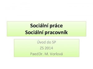 Sociln prce Sociln pracovnk vod do SP ZS