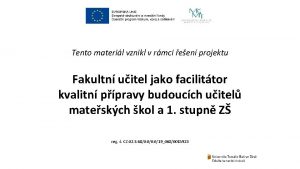 Tento materil vznikl v rmci een projektu Fakultn