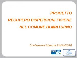 PROGETTO RECUPERO DISPERSIONI FISICHE NEL COMUNE DI MINTURNO