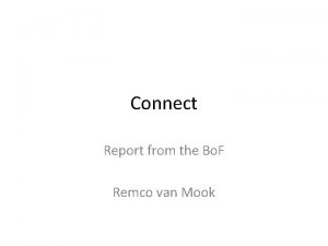 Connect Report from the Bo F Remco van