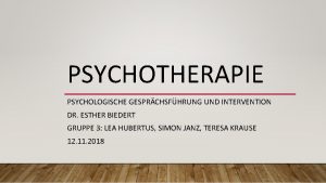 PSYCHOTHERAPIE PSYCHOLOGISCHE GESPRCHSFHRUNG UND INTERVENTION DR ESTHER BIEDERT