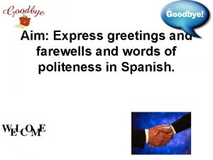 Aim Express greetings and farewells and words of