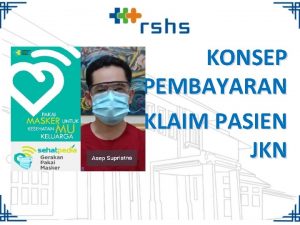 KONSEP PEMBAYARAN KLAIM PASIEN JKN DASAR HUKUM IMPLEMENTASI