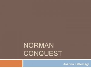 NORMAN CONQUEST Joanna Lttemgi In reminder King Egbert