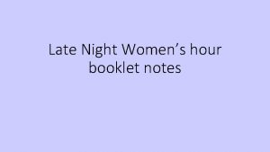 Late Night Womens hour booklet notes Product context