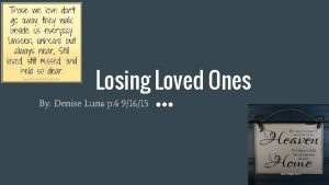 Losing Loved Ones By Denise Luna p 4