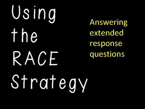 Using Answering extended the response questions RACE Strategy