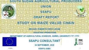 SOUTH SUDAN AGRICULTURAL PRODUCERS UNION SSAPU DRAFT REPORT