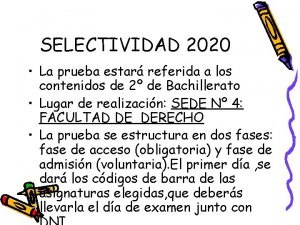 SELECTIVIDAD 2020 La prueba estar referida a los