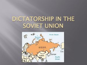 DICTATORSHIP IN THE SOVIET UNION World History Honors