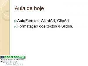 Aula de hoje Auto Formas Word Art Clip