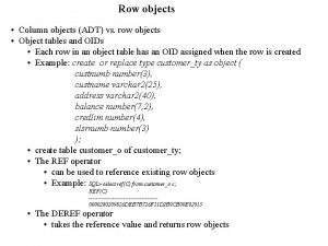Row objects Column objects ADT vs row objects