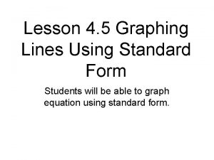 Lesson 4 5 Graphing Lines Using Standard Form